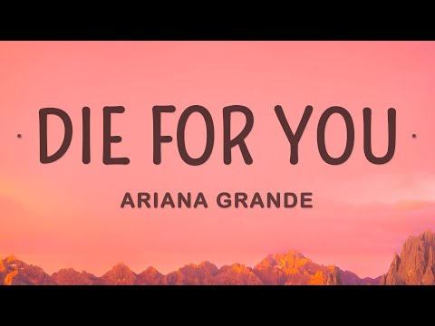 The Weeknd, Ariana Grande – Die For You Remix (Lyrics)