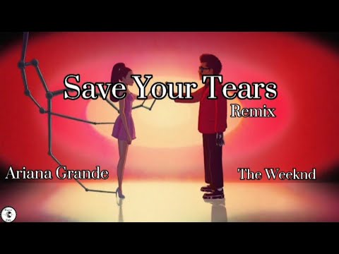 The Weeknd, Ariana Grande – Save Your Tears (Lyrics Video)