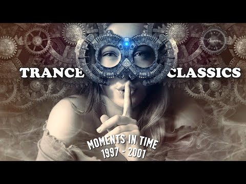 Trance Classics | Moments In Time (1997 – 2001)
