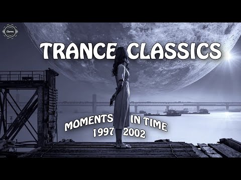 Trance Classics | Moments In Time [1997 – 2002]