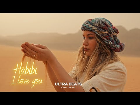 Ultra Beats – Habibi I Love You 🌹 (Oriental Original Mix)