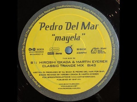 {Vinyl} Pedro Del Mar – Mayela (Hiroshi Okada & Martin Eyerer Classic Trance Mix)