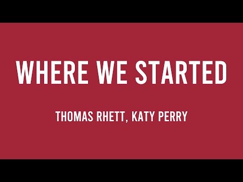 Where We Started – Thomas Rhett, Katy Perry -Lyric Music- 💟