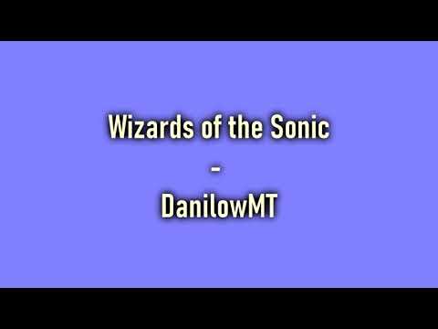 Wizards of the Sonic – DanilowMT