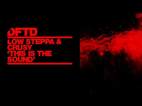 Low Steppa & Crusy  – This Is The Sound (Extended Mix)