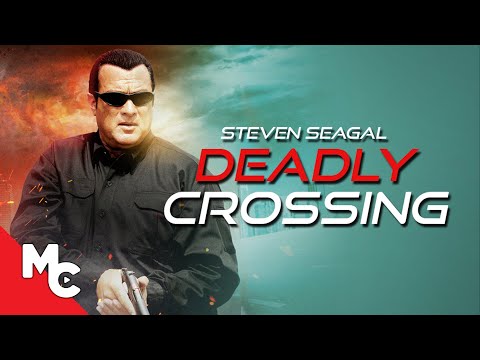 Deadly Crossing | Full Movie | Steven Seagal Action | True Justice Series