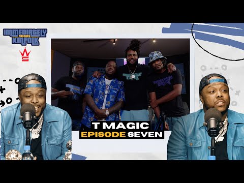Immediately Kinfolk Podcast ft. T-Magic [Episode 7]