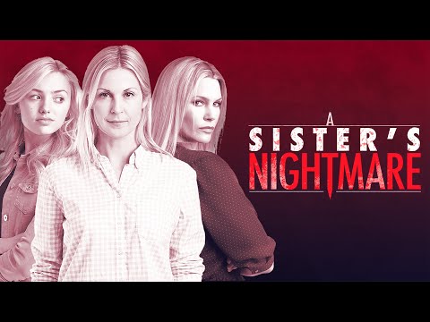 A Sister’s Nightmare (2013) | Full Movie | Kelly Rutherford | Natasha Henstridge | Peyton List