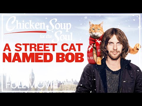 A Street Cat Named Bob | FULL MOVIE | 2017 | Inspiration, Animals