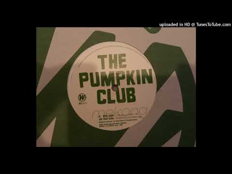 The Pumpkin Club – Mekong (Let’s Get Pumpkin Mix)
