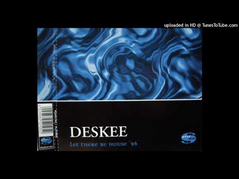 Deskee – Let There Be House ’96 (Strictly Disco 7”)