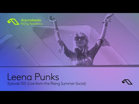 The Anjunabeats Rising Residency 100 with Leena Punks (Live from the Rising Summer Social)