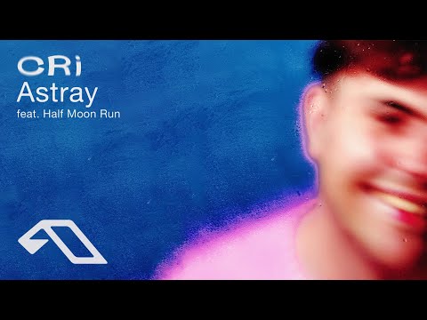 CRi feat. Half Moon Run – Astray (@CRiMusic)