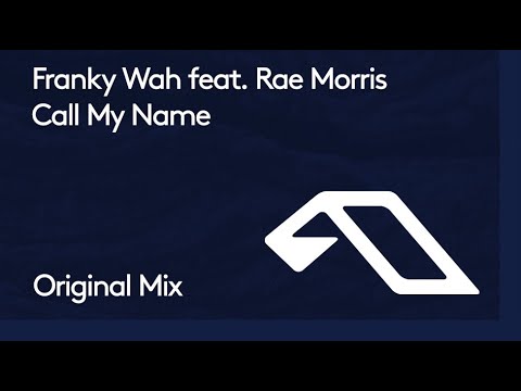 Franky Wah feat. Rae Morris – Call My Name
