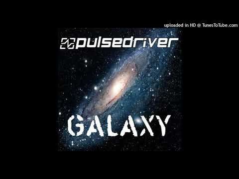 Pulsedriver – Galaxy (Floorfilla Remix)