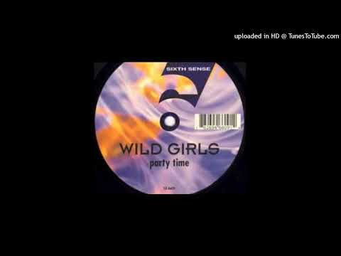 Wild Girls – Party Time (To The Rhythm Mix)