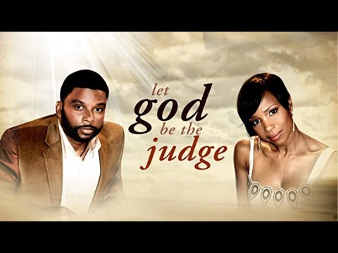 Let God Be the Judge |  Inspirational Drama Starring Clifton Powell, Elise Neal, Carl Anthony Payne