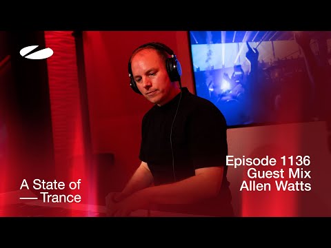 Allen Watts – A State of Trance Episode 1136 Guest Mix