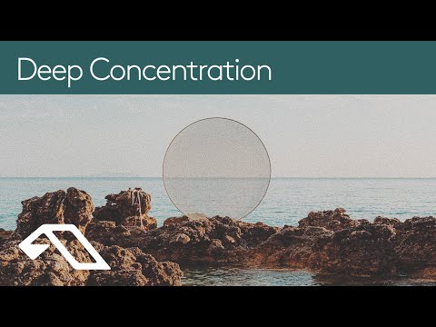 Anjunadeep presents ‘Deep Concentration’ (DJ Mix)