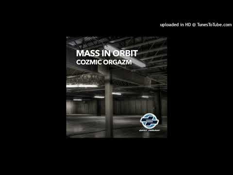 Mass In Orbit – Cozmic Orgasm (Nicuragua Mix)