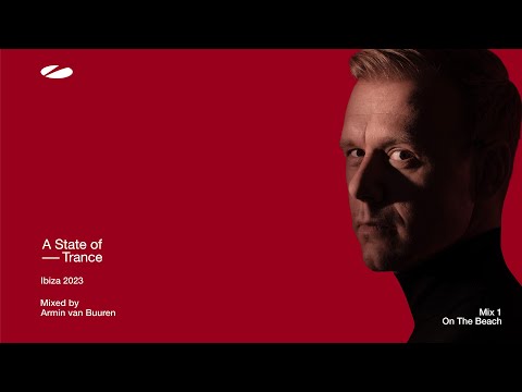 A State Of Trance, Ibiza 2023 – Mix 1: On The Beach (Mixed by Armin van Buuren) [Full Mix]