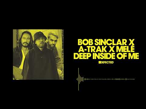 Bob Sinclar X A-Trak X Melé – Deep Inside Of Me (Extended Mix)