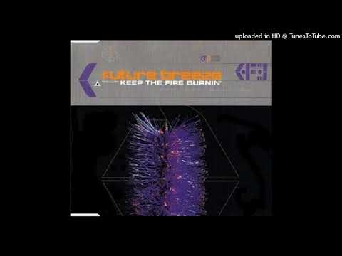 Future Breeze – Keep The Fire Burnin’ (Gorgeous Mix)