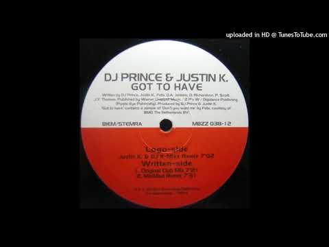 DJ Prince and Justin K – Got To Have (That Felix Track)