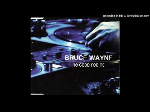 Bruce Wayne – No Good For Me (Radio Mix) (PF Project)
