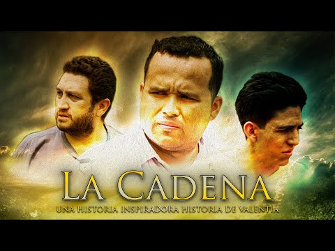 La Cadena | Inspirational Faith Drama | Alex Lopez | Sergio Cordon | Christian Carbuccia