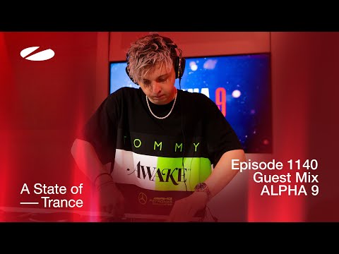 ALPHA 9 – A State Of Trance Episode 1140 Guest Mix