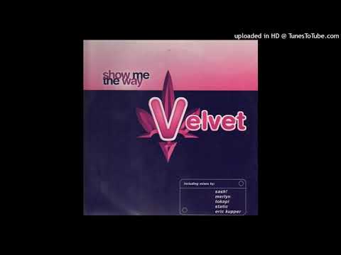 Velvet – Show Me The Way (Il Mondo Di Tokapi Mix)