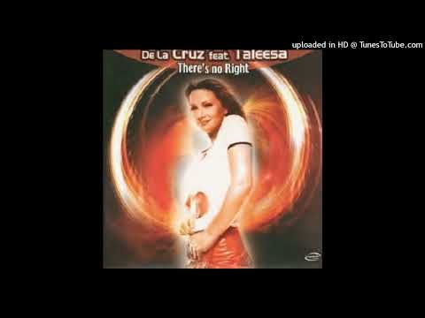 De La Cruz feat. Taleesa – There’s No Right (Extra Remix)