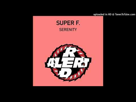 Super F. – Serenity (Another Cell Less In Your Mind)