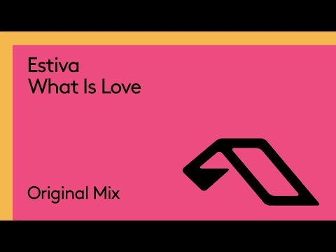 Estiva – What Is Love (@estivamusic)