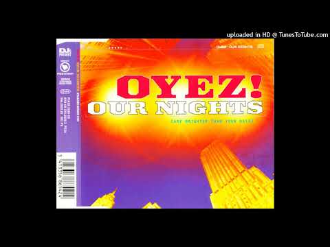 Oyez! – Our Nights (Are Brighter Than Your Days)  (Hardtrance Mix)