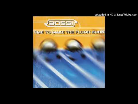 Bossi – Time To Make The Floor Burn (Kosmonova Dream Mix)