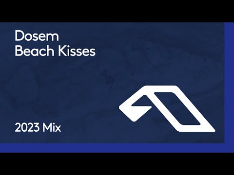 Dosem – Beach Kisses (2023 Mix)