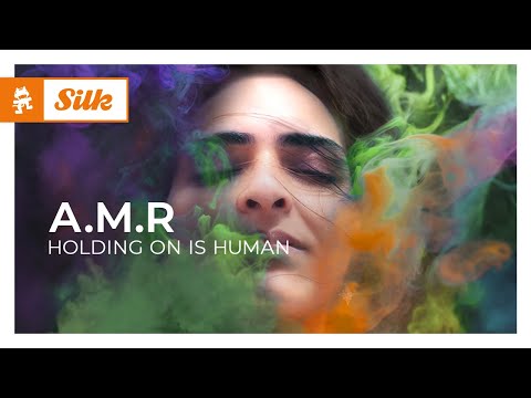 A.M.R – Holding On Is Human [Monstercat Release]