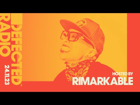 Defected Radio Show Hosted by Rimarkable 24.11.23