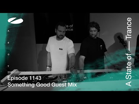 Something Good – A State Of Trance Episode 1143 [ADE Special] Guest Mix