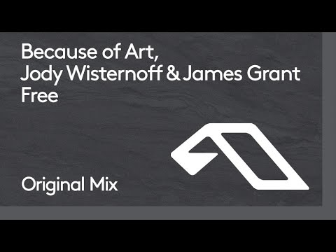 Because of Art, Jody Wisternoff & James Grant – Free