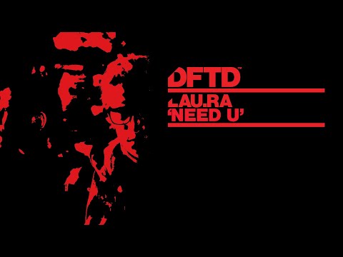 lau.ra – Need U (Extended Mix)