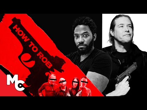 How to Rob | Full Movie | Action Crime | Kevin Nagle | Chinaza Uche