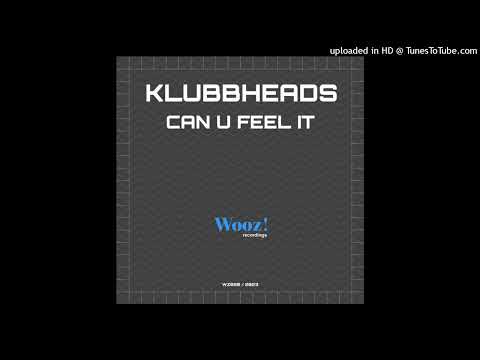 Klubbheads – Can U Feel It