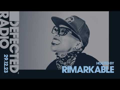 Defected Radio Show Hosted by Rimarkable – 29.12.23