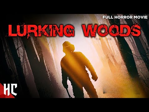 Lurking Woods | Full Horror Thriller Movie | Free Mystery Horror Movie | Horror Central