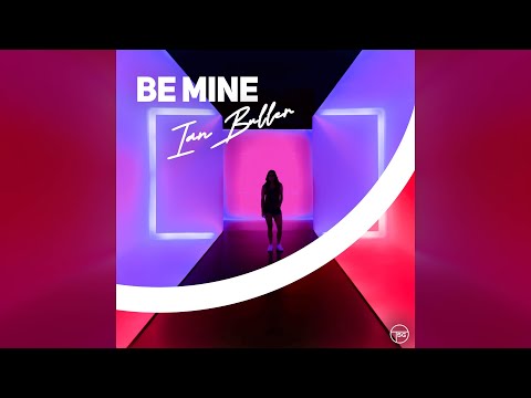 Ian Buller – Be Mine
