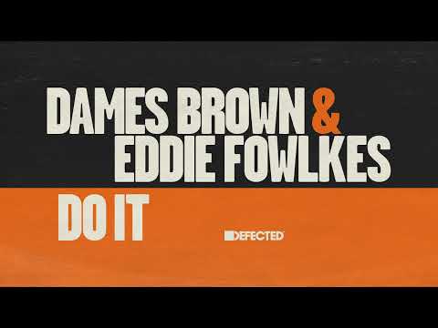 Dames Brown & Eddie Fowlkes – Do It (Extended Mix)