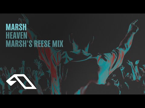 Marsh – Heaven (Marsh’s Reese Mix)